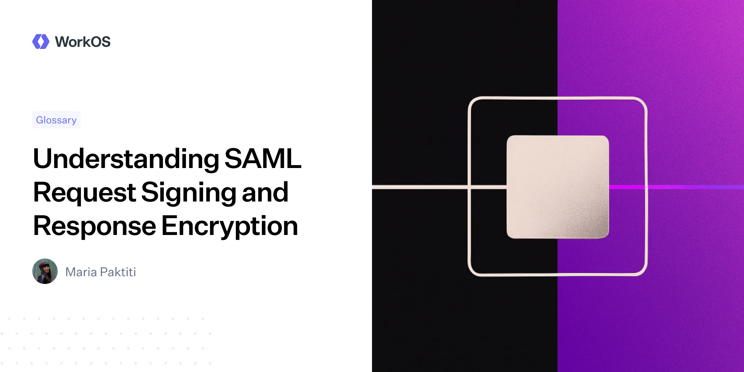 Understanding SAML Request Signing and Response Encryption — WorkOS