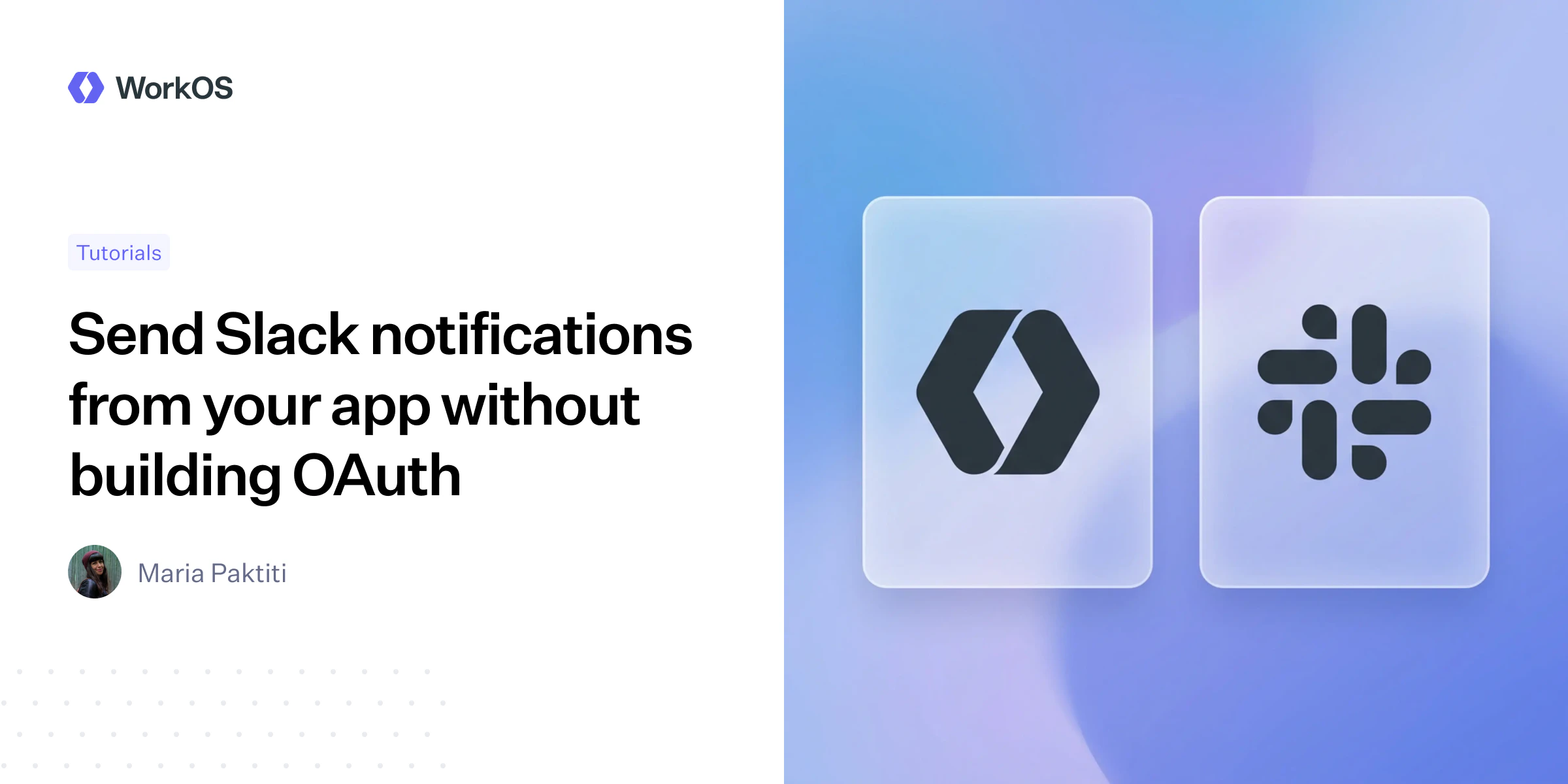Send Slack notifications from your app without building OAuth — WorkOS