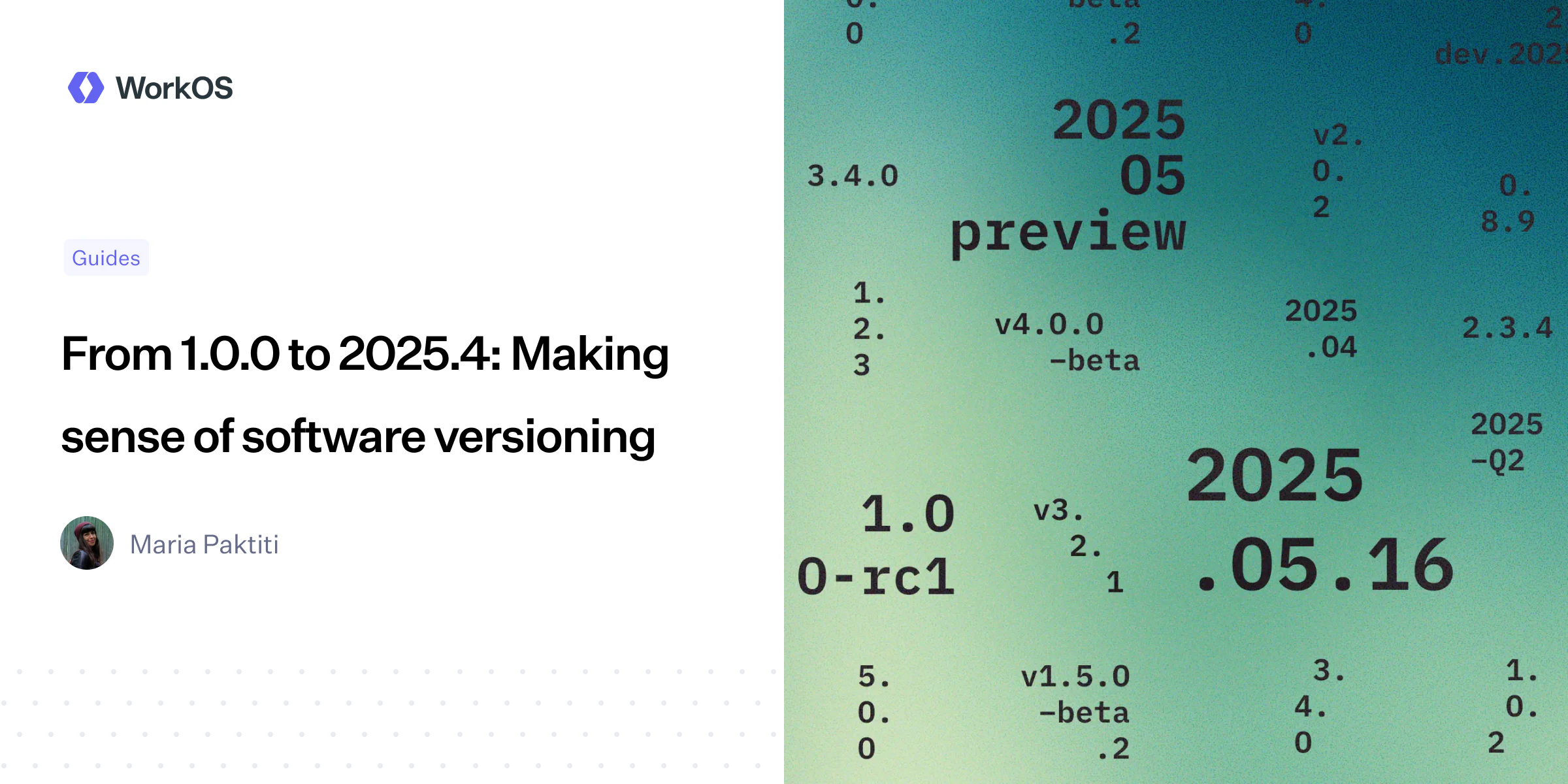 Software Versioning Matrix From 1.0.0 to 2025.4: Making sense of software versioning — WorkOS